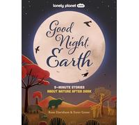 Lonely Planet Kids Good Night, Earth: 5-minute Stories About Nature After Dark [Us]