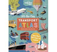 Lonely Planet Kids Lift the Flap Transport Atlas: Discover Amazing Vehicles Across the World | Over 100 Flaps Reveal Hidden Secrets & Facts | Beautifully Illustrations