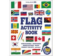 Lonely Planet Kids the Flag Activity Book: Word Games, Picture Challenges, Quizzes & More Fun Facts & Awesome Info for Budding Vexillologists Vibrant Full Color Design