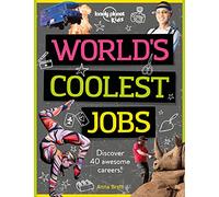 Lonely Planet Kids World's Coolest Jobs: Discover 40 awesome careers!: 1: Explore 60 of the World's Most Amazing Places | Packed with Illustrations & ... in Central Park, Climb Machu Picchu & More
