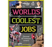 Lonely Planet Kids World's Coolest Jobs: Discover 40 awesome careers!: 1: Explore 60 of the World's Most Amazing Places | Packed with Illustrations & ... in Central Park, Climb Machu Picchu & More