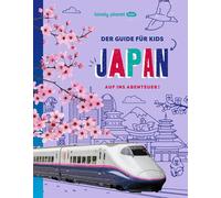 LONELY PLANET Kinderreiseführer Der Guide für Kids Japan: Auf ins Abenteuer!
