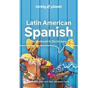 Lonely Planet Latin American Spanish Phrasebook & Dictionary: Learn Essential Phrases & Vocabulary | 3,500 Word Two-Way Dictionary | Pull-Out Fast Phrases Card | Travel with Confidence
