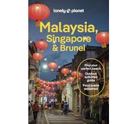 Lonely Planet Malaysia, Singapore & Brunei: Detailed Itineraries | Travel Like a Local | Insider Tips | Covers Kuala Lumpur, Penang, Langkawi, Sabah, and more (Travel Guide)