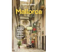 Lonely Planet Mallorca: Plan the Trip of a Lifetime | Detailed Itineraries & Maps | Insider Tips | Covers Palma & Badia de Palma, Western Mallorca and more (Travel Guide)
