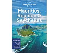 Lonely Planet Mauritius, Reunion & Seychelles: Detailed Itineraries | Travel Like a Local | Insider Tips | Covers Port Louis, Grand Baie, St-Pierre, Mahe, and more (Travel Guide)