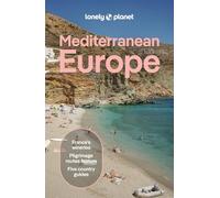 Lonely Planet Mediterranean Europe: Plan the Trip of a Lifetime | Detailed Itineraries & Maps | Insider Tips | Covers France, Greece, Italy, Spain and Turkiye and more (Travel Guide)