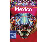 Lonely Planet Mexico: Perfect for exploring top sights and taking roads less travelled (Travel Guide)