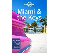 Lonely Planet Miami & the Keys: Lonely Planet's most comprehensive guide to the city (Travel Guide)