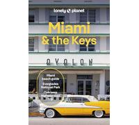 Lonely Planet Miami & the Keys: Plan the Trip of a Lifetime | Detailed Itineraries & Maps | Insider Tips | Covers Miami beach, Everglades National Park and more (Travel Guide)
