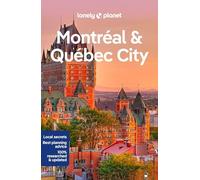 Lonely Planet – Montreal y Quebec City – La guía más completa de la ciudad (Guía de viaje)
