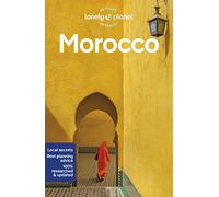 Lonely Planet Morocco: Detailed Itineraries | Travel Like a Local | Insider Tips | Covers Marrakesh, Tangier, Fez, Casablanca, and more (Travel Guide)