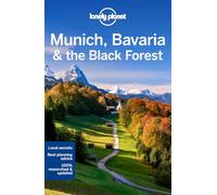Lonely Planet Munich, Bavaria & the Black Forest: Perfect for exploring top sights and taking roads less travelled (Travel Guide)