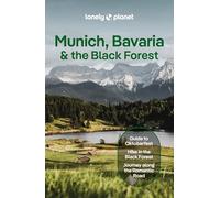 Lonely Planet Munich, Bavaria & the Black Forest: Plan the Trip of a Lifetime | Detailed Itineraries & Maps | Insider Tips | Covers Munich, Bavaria, Salzburg and more (Travel Guide)