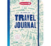 Lonely Planet My Amazing Travel Journal: Write, Draw, Play Games & Capture Special Memories Packed with Activities & Prompts Keeps Kids Entertained During Travels