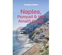 Lonely Planet Naples, Pompeii & the Amalfi Coast: Plan the Trip of a Lifetime | Detailed Itineraries & Maps | Insider Tips | Covers Naples, Pompeii, The Amalfi Coast, Salerno and more (Travel Guide)