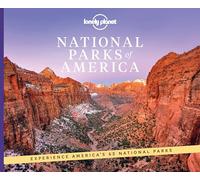 Lonely Planet National Parks of America: experience America's 62 national parks