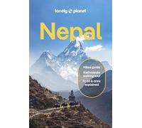Lonely Planet Nepal: Plan the Trip of a Lifetime | Detailed Itineraries & Maps | Insider Tips | Covers Kathmandu, Himalayas, Trekking and more (Travel Guide)