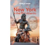 Lonely Planet New York & the Mid-Atlantic: Plan the Trip of a Lifetime | Detailed Itineraries & Maps | Insider Tips | Covers New York State, Philadelphia, Pennsylvania and more (Travel Guide)