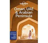 Lonely Planet Oman, UAE & Arabian Peninsula (Travel Guide) [Idioma Inglés]: Detailed Itineraries | Travel Like a Local | Insider Tips | Covers ... Qatar, Saudi Arabia, UAE, Yemen, and more