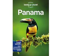 Lonely Planet Panama: Perfect for exploring top sights and taking roads less travelled (Travel Guide)