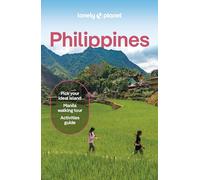 Lonely Planet Philippines: Detailed Itineraries | Travel Like a Local | Insider Tips | Covers Manila, North Luzon, Boracay & Western Visayas and more (Travel Guide)