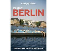 Lonely Planet Pocket Berlin: Discover Twice the City in Half the Time | Top Sights | Maps & Walking Tours | Covers Reichstag & Unter den Linden, Museum Island & Alexanderplatz and more (Pocket Guide)