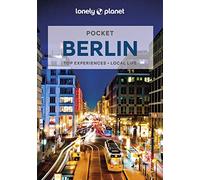 Lonely Planet Pocket Berlin: Discover Twice the City in Half the Time | Top Sights | Maps & Walking Tours | Covers Brandenburger Tor, Potsdamer Platz, Berlin Wall and more (Pocket Guide)