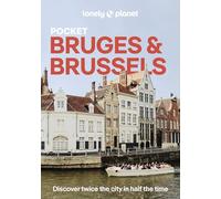 Lonely Planet Pocket Bruges & Brussels: Discover Twice the City in Half the Time | Top Sights | Maps & Walking Tours | Covers Markt, Grand Place & Ilot Sacre and more (Pocket Guide)
