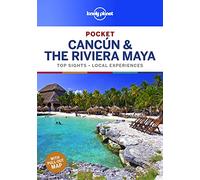 Lonely Planet Pocket Cancun & the Riviera Maya (Travel Guide) [Idioma Inglés]: top sights, local experiences (Pocket Guide)