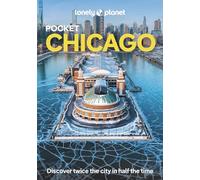 Lonely Planet Pocket Chicago: Discover Twice the City in Half the Time | Top Sights | Maps & Walking Tours | Covers Art Institute of Chicago, Willis Tower, Navy Pier and more (Pocket Guide)