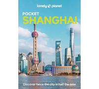 Lonely Planet Pocket Shanghai: Discover Twice the City in Half the Time | Top Sights | Maps & Walking Tours | Covers The Bund, People's Square, Old Town and more (Pocket Guide)
