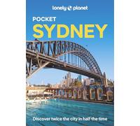Lonely Planet Pocket Sydney: Discover Twice the City in Half the Time | Top Sights | Maps & Walking Tours | Covers Sydney Harbour, Bondi Beach, Sydney Opera House and more (Pocket Guide)