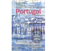 Lonely Planet Portugal: Detailed Itineraries | Travel Like a Local | Insider Tips | Covers Lisbon, Algarve, Alentejo, Porto and more (Travel Guide)