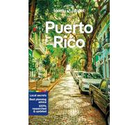 Lonely Planet Puerto Rico: Plan the Trip of a Lifetime | Detailed Itineraries & Maps | Insider Tips | Covers San Juan, El Yunque, Luquillo and more (Travel Guide)