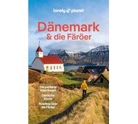 LONELY PLANET Reiseführer Dänemark & die Färöer: Eigene Wege gehen und Einzigartiges erleben.