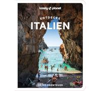 LONELY PLANET Reiseführer Entdecke Italien: Ab ins Abenteuer