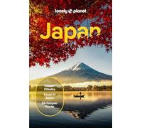 LONELY PLANET Reiseführer Japan: Eigene Wege gehen und Einzigartiges erleben.
