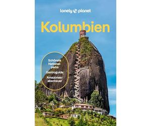 LONELY PLANET Reiseführer Kolumbien: Eigene Wege gehen und Einzigartiges erleben.