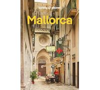 LONELY PLANET Reiseführer Mallorca: Eigene Wege gehen und Einzigartiges erleben.