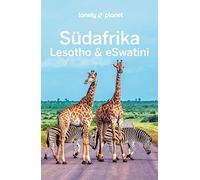 LONELY PLANET Reiseführer Südafrika, Lesotho & eSwatini: Eigene Wege gehen und Einzigartiges erleben.