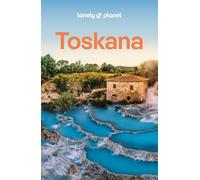 LONELY PLANET Reiseführer Toskana: Eigene Wege gehen und Einzigartiges erleben.