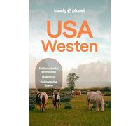 LONELY PLANET Reiseführer USA Westen: Eigene Wege gehen und Einzigartiges erleben.