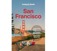 Lonely Planet San Francisco: Plan the Trip of a Lifetime | Detailed Itineraries & Maps | Insider Tips | Covers The Marina, Fisherman's Wharf & the Piers, Downtown and more (Travel Guide)
