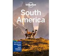Lonely Planet South America: Detailed Itineraries | Travel Like a Local | Insider Tips | Covers Argentina, Brazil, Colombia, Peru, and more (Travel Guide)