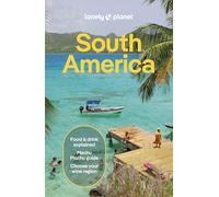 Lonely Planet South America: Plan the Trip of a Lifetime | Detailed Itineraries & Maps | Insider Tips | Covers Brazil, Argentina, Peru, Chile, Colombia, Ecuador and more (Travel Guide)