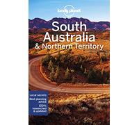 Lonely Planet South Australia & Northern Territory: Plan the Trip of a Lifetime | Detailed Itineraries & Maps | Insider Tips | Covers Adelaide, Kangaroo Island, Barossa Valley and more (Travel Guide)