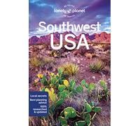 Lonely Planet Southwest USA: Perfect for exploring top sights and taking roads less travelled (Travel Guide)