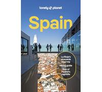Lonely Planet Spain: Detailed Itineraries | Travel Like a Local | Insider Tips | Covers Madrid, Castilla y León, Barcelona, Catalonia, Basque Country and more (Travel Guide)