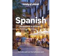 Lonely Planet Spanish Phrasebook & Dictionary: Learn Essential Phrases & Vocabulary | 3,500 Word Two-Way Dictionary | Pull-Out Fast Phrases Card | Travel with Confidence